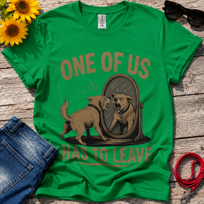 You have to Leave T-Shirt