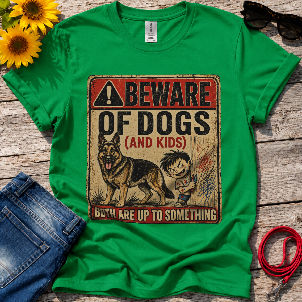 Be aware of Dogs and Kids  T-Shirt