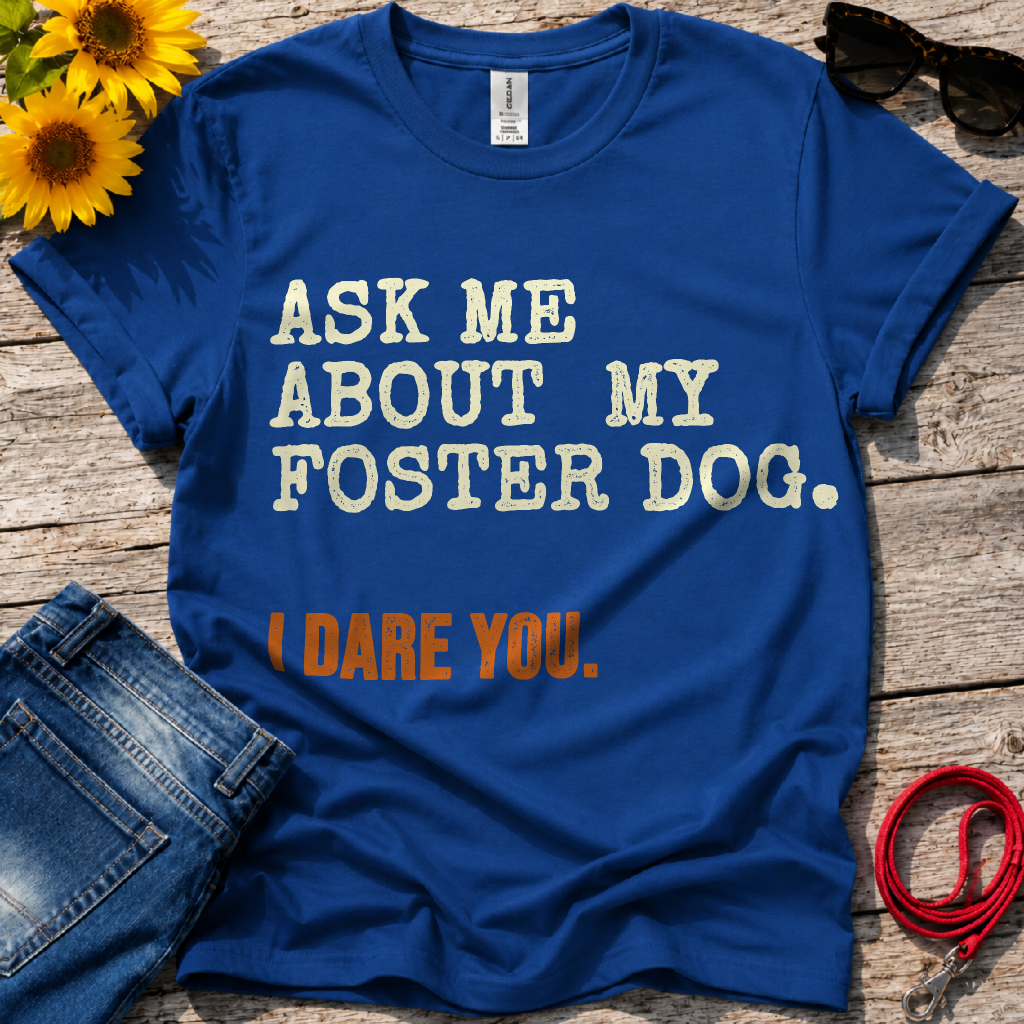What About the Foster T-Shirt