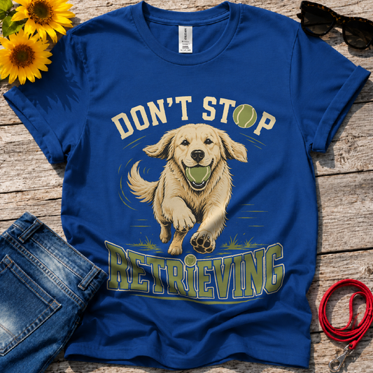 Keep Retrieving T-Shirt
