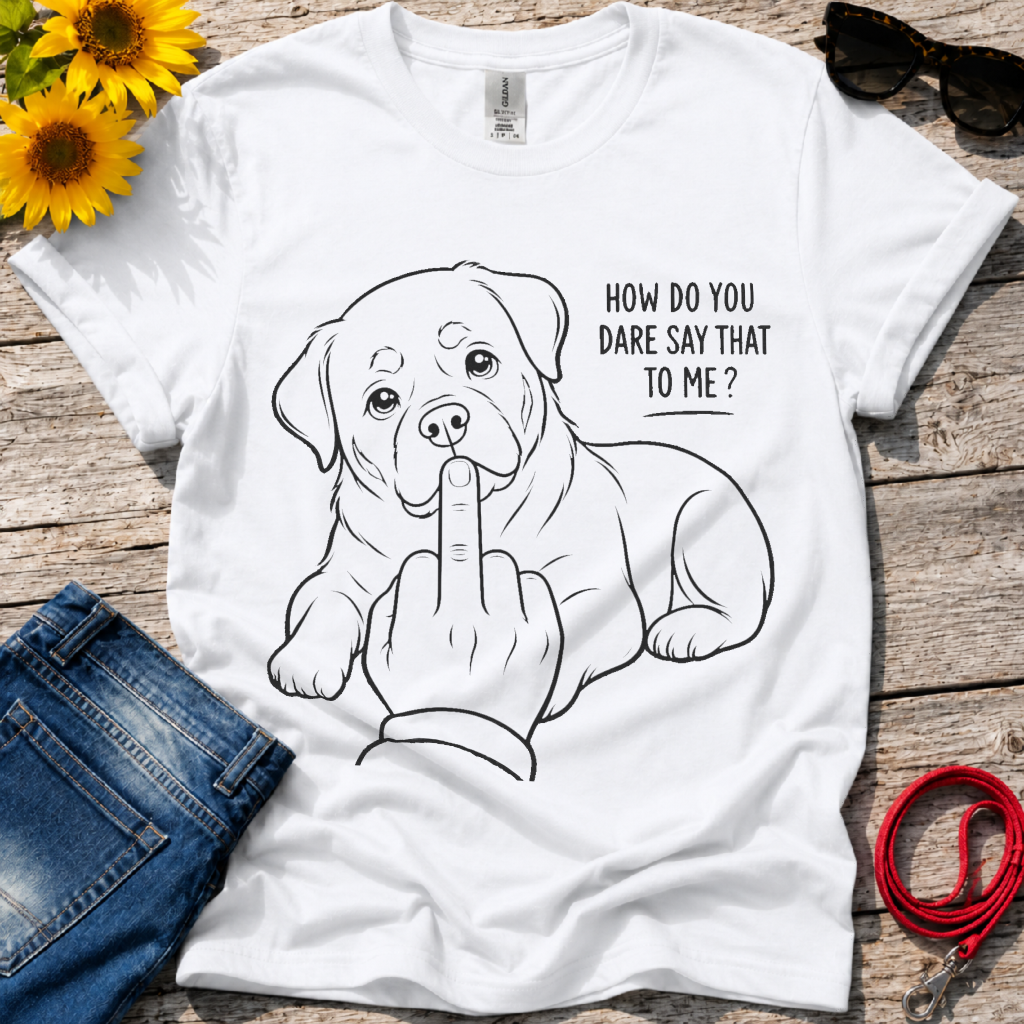 How Dare You T-Shirt