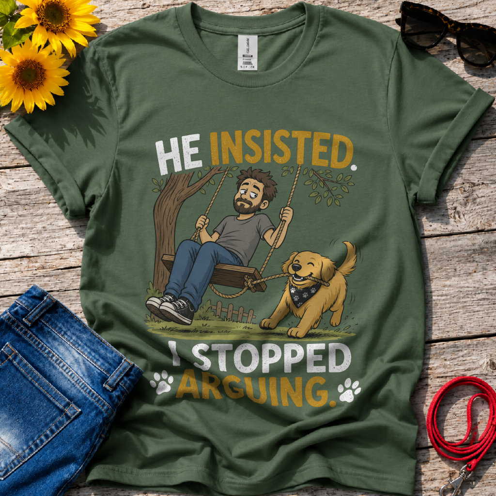 Insisted And Won T-Shirt