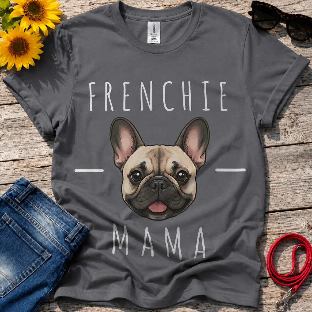 French BullDog Mama T-Shirt