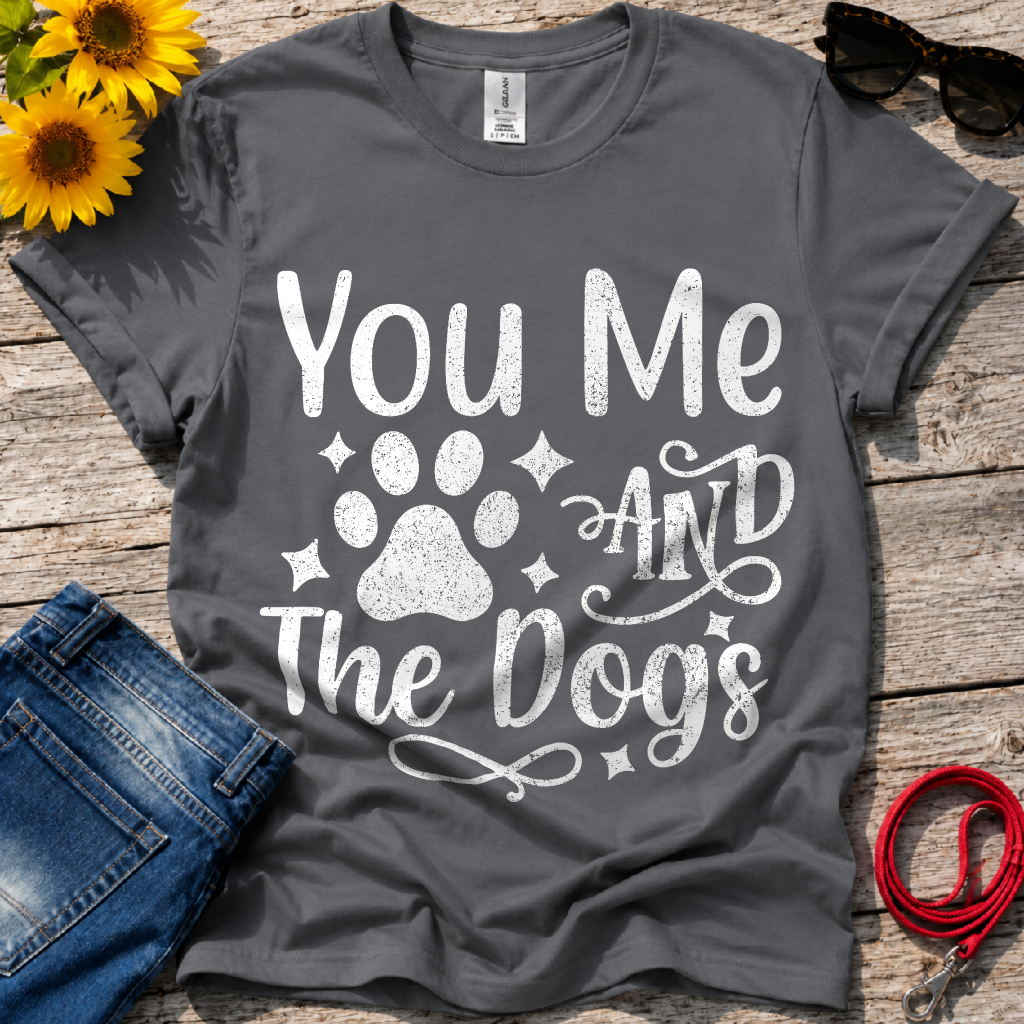 You Me and the Dogs T-Shirt