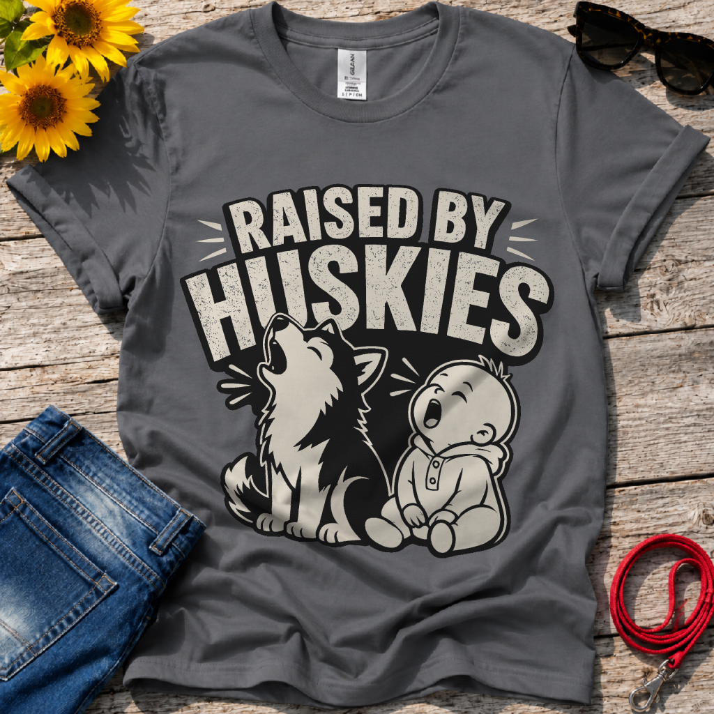 Raised by Huskies T-Shirt