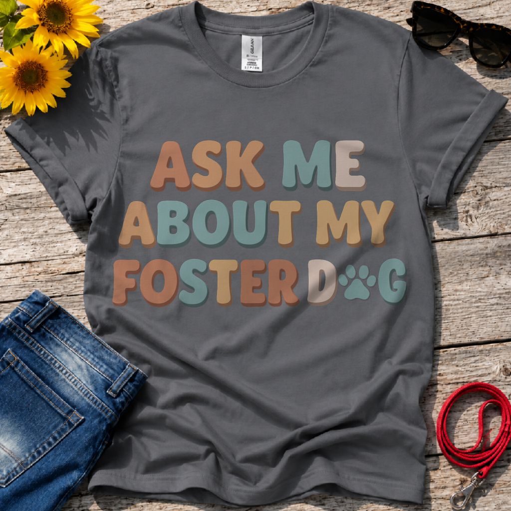 What About Your Foster T-Shirt