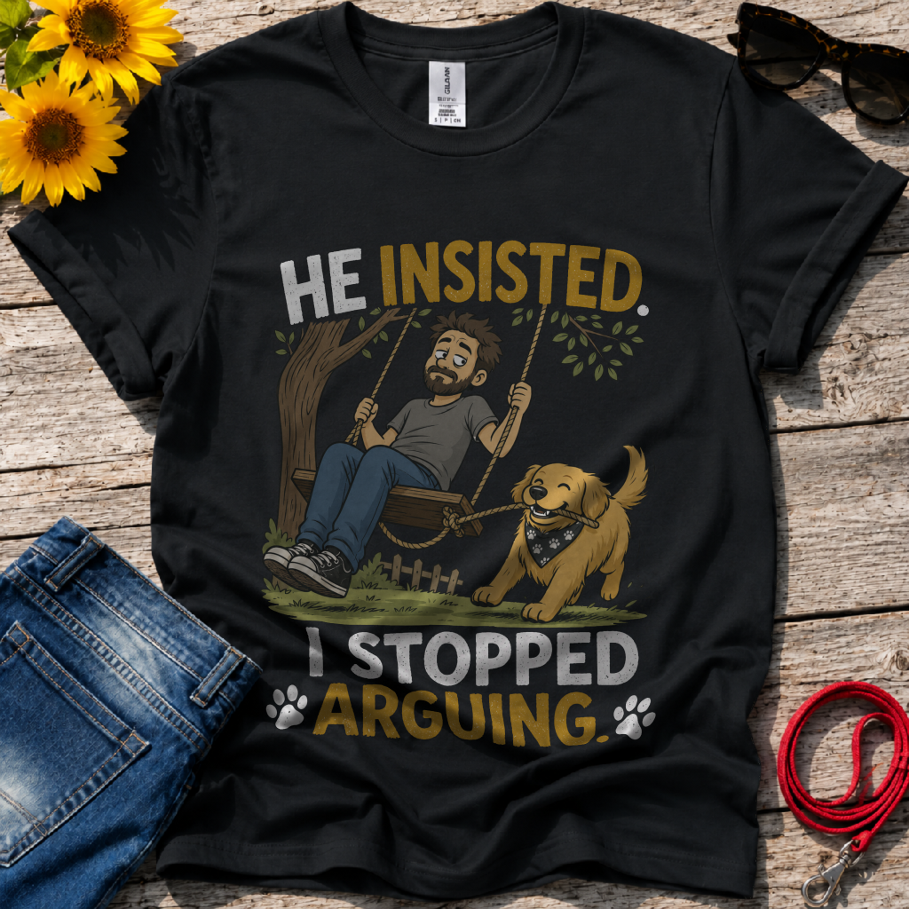 Insisted And Won T-Shirt