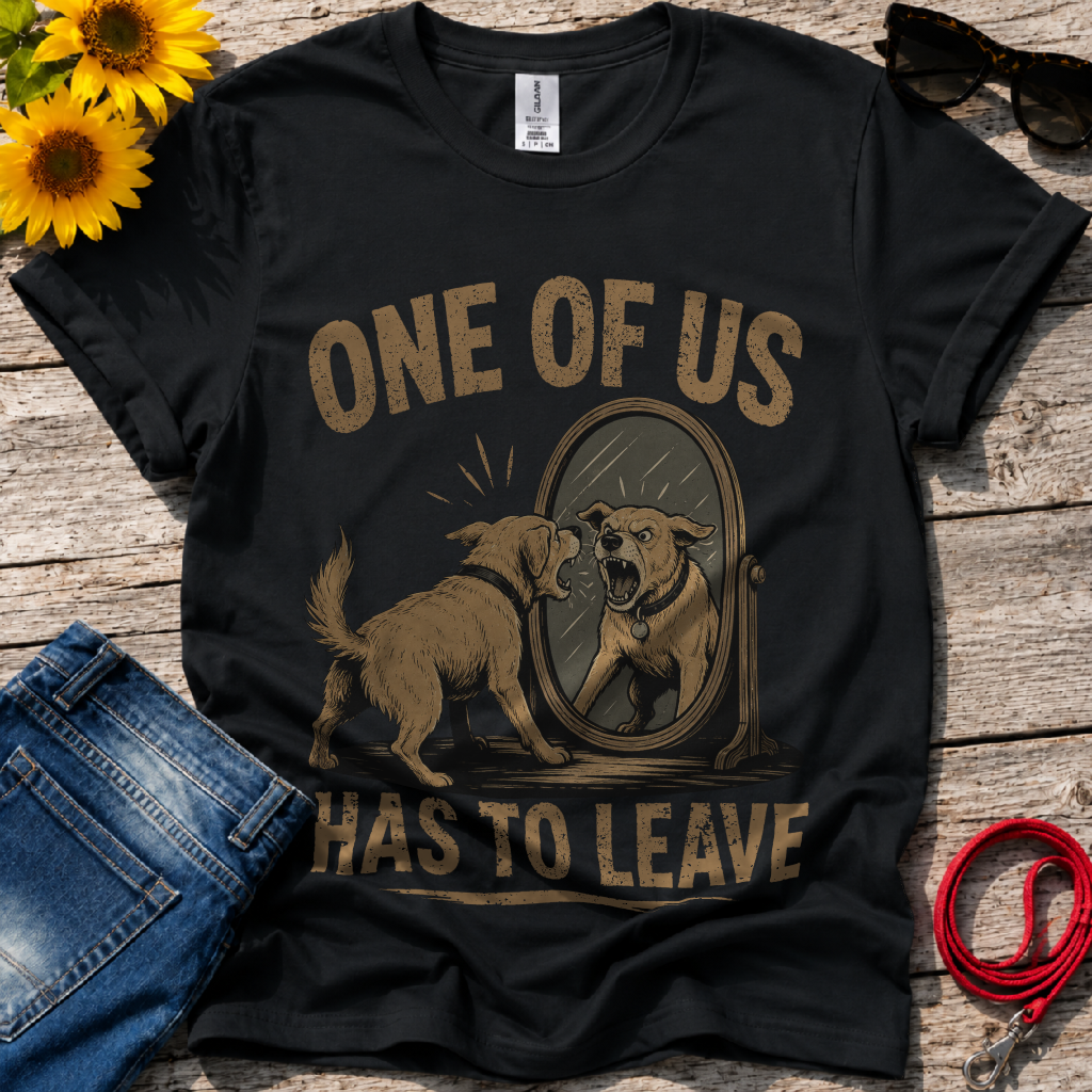 You have to Leave T-Shirt