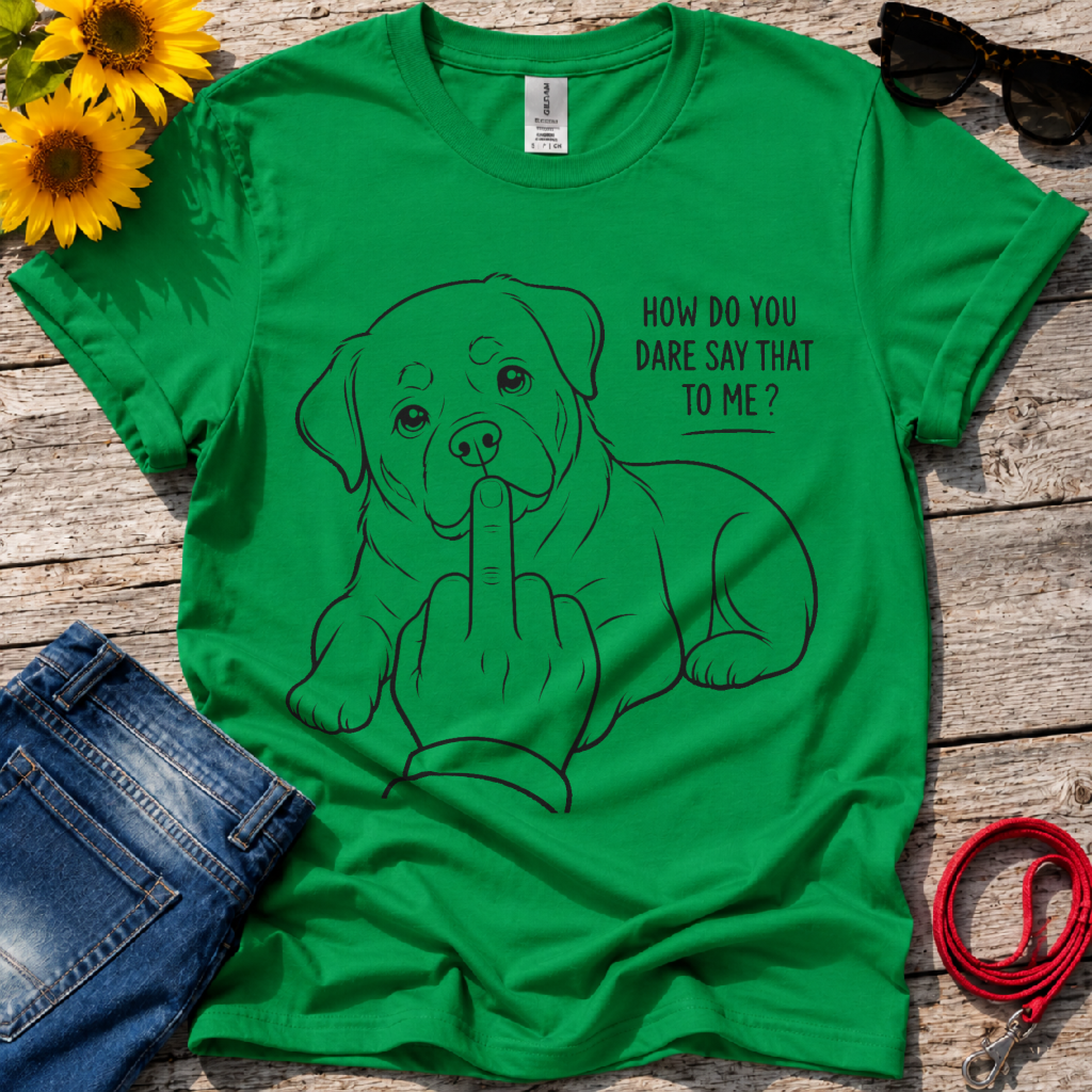 How Dare You T-Shirt
