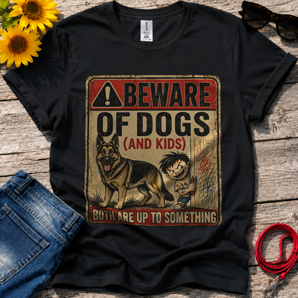 Be aware of Dogs and Kids  T-Shirt