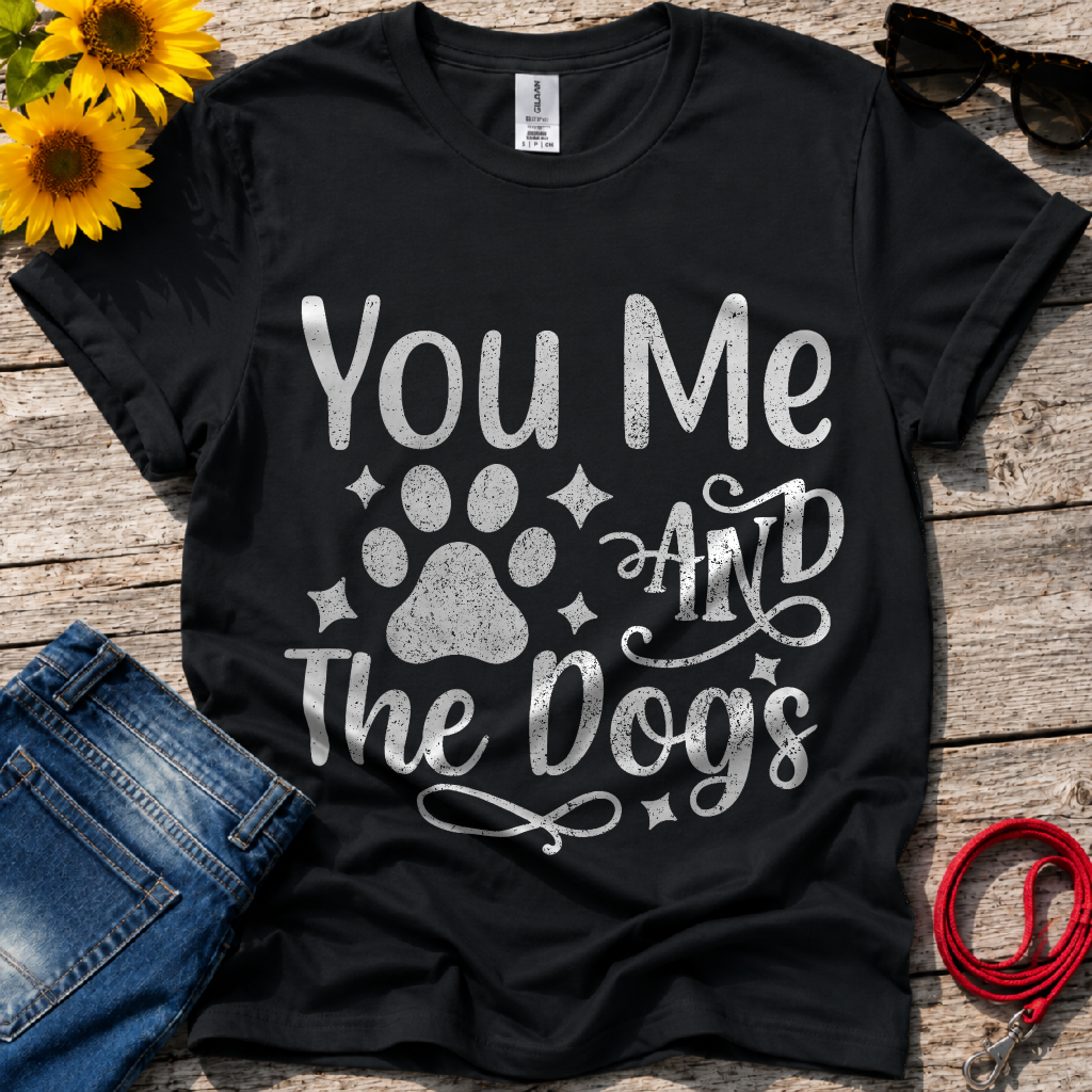 You Me and the Dogs T-Shirt