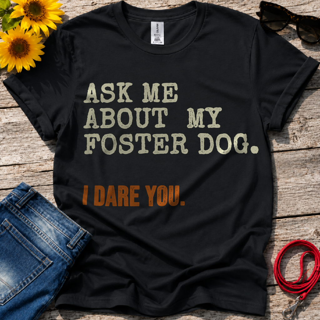 What About the Foster T-Shirt