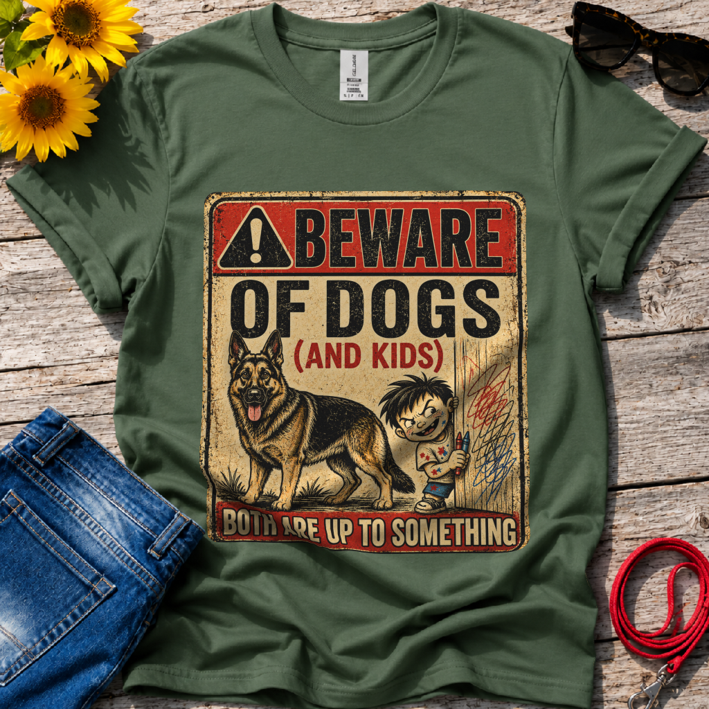 Be aware of Dogs and Kids  T-Shirt
