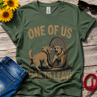 You have to Leave T-Shirt